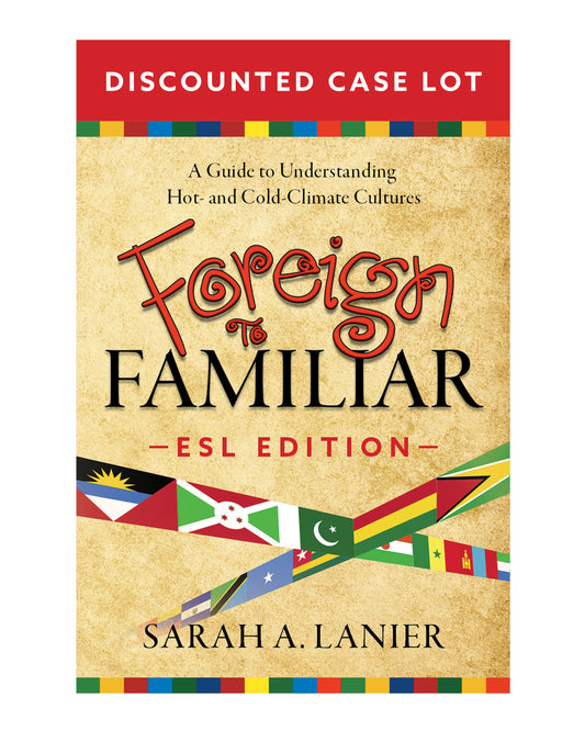 Front cover of the book 'Foreign to Familiar: A Guide to Understanding Hot- and Cold-Climate Cultures' ESL Edition by Sarah A. Lanier, featuring a textured beige background with red and black title text and multicolored flag graphics.