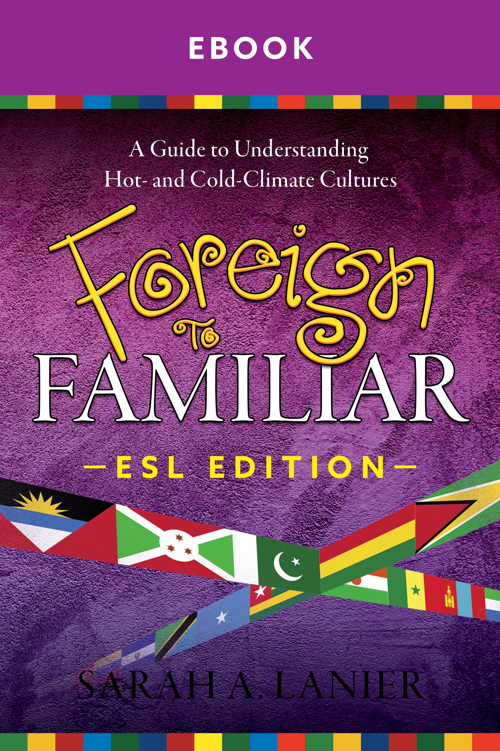 The english as a second language version of Sarah A. Lanier's book Foreign to Familiar